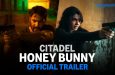 Prime Video: Explosive ‘Citidal Honey Bunny’ trailer released